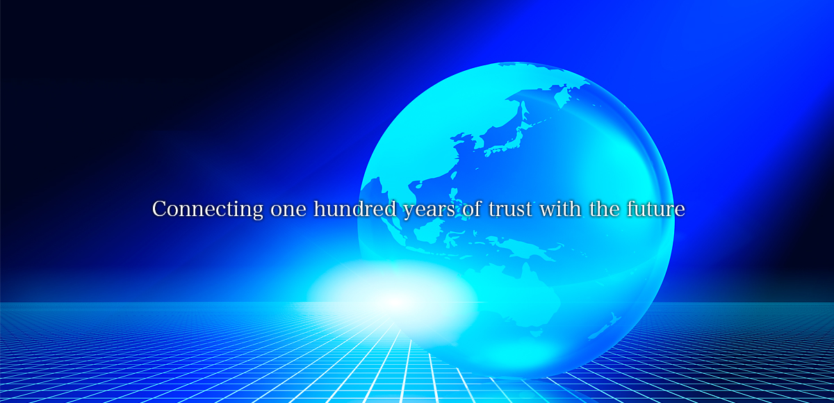 Connecting one hundred years of trust with the future